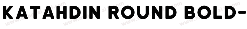 Katahdin Round Bold字体转换